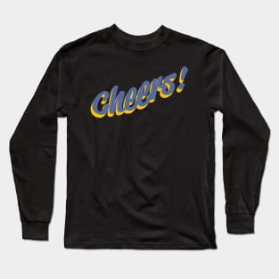 Cheers Long Sleeve T-Shirt